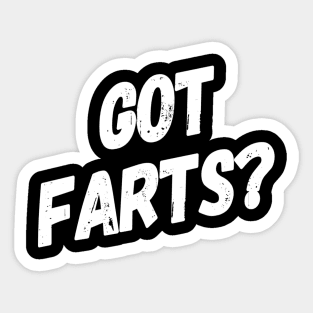 Got Farts? | Funny Fart Joke | Fart Humor Sticker